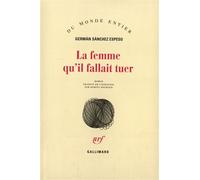 La Femme qu'il fallait tuer - Germán Sánchez Espeso - Gallimard - broché - Livre