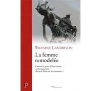 La femme remodelée Sylvaine Landrivon (Auteur)