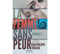 La femme sans peur (Édition intégrale): Spirale 3