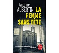 La femme sans tête - Antoine Albertini - Lgf - Poche - Roman