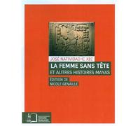 La Femme Sans Tete Et Autres Histoires Mayas - Ic Xec José Natividad - Rue D'ulm Eds - broché - Contes / Légendes
