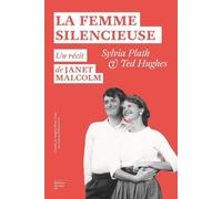 La Femme silencieuse - Sylvia Plath et Ted Hugues - Un récit de Janet Malcolm Sylvia Plath et Ted Hughes - Janet Malcolm - Du Sous-Sol - broché - Essai