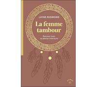 La Femme Tambour - Renouer Avec Sa Déesse Intérieure