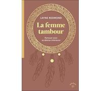 La Femme tambour: Renouer avec sa déesse intérieure