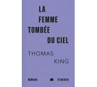 La femme tombée du ciel - Thomas King - Mémoire d'encrier - Poche - Roman