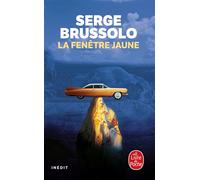 La Fenêtre jaune Inédit - Serge Brussolo - Lgf - Poche - Roman