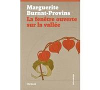 La Fenêtre ouverte sur la vallée Marguerite Burnat-Provins (Auteur), Catherine Dubuis (Préface)