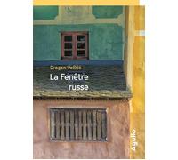 La Fenêtre russe - Dragan Velikic - Agullo Eds - broché - Roman