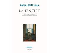 La Fenêtre: Sémiologie et histoire de la représentation littéraire