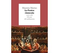 La Fenice rinnovata. 1979-1986. Gli anni del cambiamento
