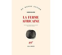 La ferme africaine Karen Blixen (Auteur), Alain Gnaedig (Traduction)