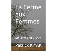 La Ferme aux Femmes: Meurtres en Alsace