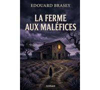 La Ferme aux maléfices: roman