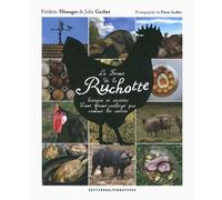 La ferme de la Ruchotte: Histoire et recettes d'une ferme-auberge pas comme les autres