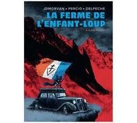 Jean-David Morvan – La Ferme de l'enfant-loup : Les derniers jours du maquis du Vercors