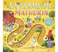 Camilla Reid – La ferme de Mathurin – Livre tout-carton avec des éléments à faire glisser – Cartonné