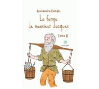 La ferme de monsieur Jacques Tome II - Alexandre Flenghi - Le Lys Bleu - broché - roman jeunesse