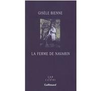 La ferme de Navarin - Gisèle Bienne - Gallimard - broché - Roman