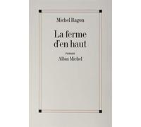 Michel Ragon – La Ferme d'en haut – Roman – Broché