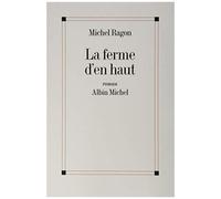 Michel Ragon – La Ferme d'en haut – Roman – Broché