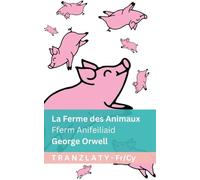 La Ferme des Animaux / Fferm Anifeiliaid: Tranzlaty Français Cymraeg