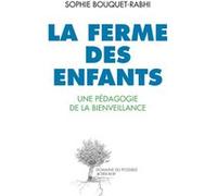 La ferme des enfants Sophie Rabhi (Auteur), Colibris (Editeur du volume)