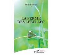 La ferme des Lebellec - Michel Vivier - L'harmattan - broché - Théâtre
