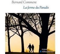 La Ferme du paradis Bernard Comment (Auteur)