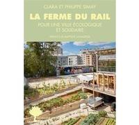 La Ferme du Rail Clara Simay (Auteur), Philippe Simay (Auteur), Anna Jaggy (Illustration), Baptiste Lanaspeze (Préface)