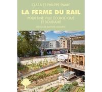La Ferme du Rail – L’aventure de la première ferme urbaine à Paris
