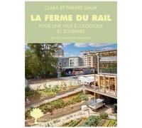 La Ferme Du Rail - Pour Une Ville Écologique Et Solidaire