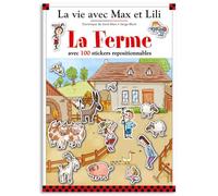 La ferme - La vie avec Max et Lili - avec 100 stickers repositionnables
