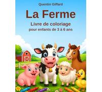 La Ferme : Livre de coloriage pour enfants de 3 à 6 ans: 40 grands dessins d'animaux à colorier, traits épais et faciles