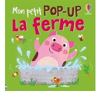 Anna Milbourne – La ferme – Mon petit pop-up – Dès 1 an – Cartonné