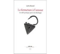La fermeture à l'amour Lytta Basset (Auteur)