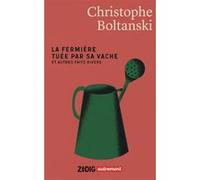 La fermière tuée par sa vache et autres faits divers Christophe Boltanski (Auteur)