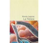 La Féroce Nicola Lagioia (Auteur), Renaud Temperini (Traduction), Simonetta Greggio (Traduction)