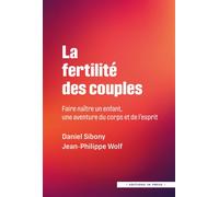 La fertilité des couples Faire naître un enfant : une aventure du corps et l’esprit - Daniel Sibony - In Press Eds - broché - Guide