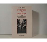 La Ferveur du quotidien suivi de "Tout et le reste est littérature, par Stéphane Jourdain"