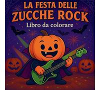 La Festa delle Zucche Rock - Libro da colorare