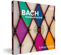 la festa musicale - BACH reconstructed CD RELEASE DATE 05/07/24 THIS - G4z