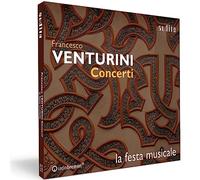 Francesco Venturini – La festa musicale: Concerti – CD – NAXOS