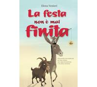 La festa non è mai finita: L’eucaristia raccontata da un topo svitato, una capra brontolona e un asino sornione