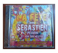 La Fête Avec Sébastien Perrin : Et Son Orchestre