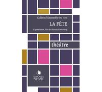 La fête D'après Festen, film de Thomas Vinterberg - Collectif - Cent Mille Milliards - broché - Théâtre