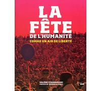 La Fête de l'Humanité: Comme un air de liberté