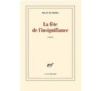 Milan Kundera – La fête de l'insignifiance – Roman – Broché (Gallimard)