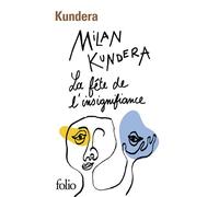 Milan Kundera – La fête de l'insignifiance – Roman – Poche