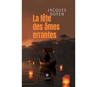 La fête des âmes errantes - Jacques Doyen - Le Lys Bleu - broché - Roman