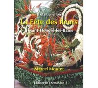 La fête des fleurs à Saint-Honoré-les-Bains : Il était une fois...
